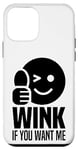 iPhone 12 mini Wink If You Want Me Blink If U Want Me Funny Pick Up Line Case
