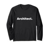 The word Architect | A design that says Architect Long Sleeve T-Shirt