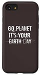 Coque pour iPhone SE (2020) / 7 / 8 Go Planet, c'est votre Jour de la Terre, dicton amusant
