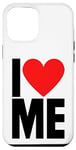 iPhone 15 Plus I Love Me - I Red Heart Me - Funny I Love Me Myself And I Case