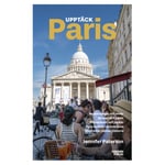 Upptäck Paris : restauranger och uteliv, museer och konst, promenader och p (bok, danskt band)