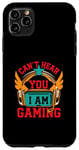iPhone 11 Pro Max Can't Hear You I'm Gaming Game Mode Funny Video Game Meme Case