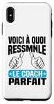 Coque pour iPhone XS Max Voici à quoi ressemble coach parfait Cadeau Coach