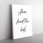 Big Box Art Alexa Feed The Kids Typography Canvas Wall Art Print Ready to Hang Picture, 76 x 50 cm (30 x 20 Inch), White, Black