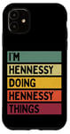 Coque pour iPhone 11 Citation personnalisée humoristique I'm Hennessy Doing Hennessy Things