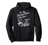 In My Darkest Hour Reached For Hand Found Paw Companionship Pullover Hoodie