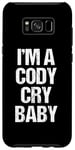 Coque pour Galaxy S8+ I'm A Cody Cry Baby – Drôle de lutte disant la lutte cool