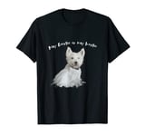 My Westie is my bestie - West Highland Terrier Tshirt T-Shirt