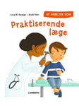At arbejde som praktiserende læge - Børnebog - hardcover