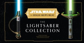 Daniel Wallace - Star Wars: The High Republic: Lightsaber Collection Bok