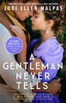 Jodi Ellen Malpas - A Gentleman Never Tells The sexy, steamy and utterly page-turning new regency romance from the million-copy bestselling author Bok