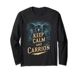 Keep Calm And Carrion, Goth Crow Ren Faire Long Sleeve T-Shirt
