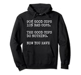 Good Cop Bad Cop - A Betrayal Of Silence And Accountability Pullover Hoodie