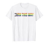Born this way LGBTQIA+ Progress Pride Flag Stripes LGBTQIA+ T-Shirt