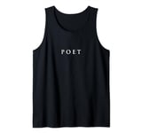 The word Poet | A design that says Poet in Serif Lettering Tank Top