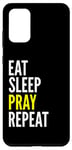 Galaxy S20+ Christian Funny - Eat Sleep Pray Repeat Case