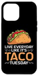 Coque pour iPhone 15 Pro Max Vivez tous les jours comme si c'était le mardi Taco Lover Funny