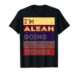 I'm Aleah doing Aleah things T-Shirt