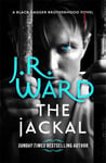 J. R. Ward - The Jackal dark and sexy spin-off series from the beloved Black Dagger Brotherhood Bok