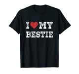 I Love My Bestie - I Heart My Bestie Funny T-Shirt
