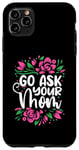 Coque pour iPhone 11 Pro Max Go Ask Your Mom Fête des Pères Famille Père Papa