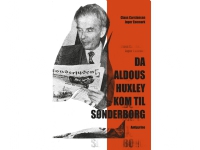 Da Aldous Huxley kom til Sønderborg | Claus Carstensen & Inger Enemark | Språk: Danska