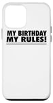 iPhone 12 mini My Birthday My Rules - Funny Birthday Case