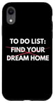 Coque pour iPhone XR Liste de choses à faire amusante Trouvez votre maison de rêve Vendre des maisons