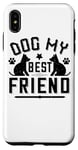 Coque pour iPhone XS Max Dog My Best Friend - Funny Dog Lover