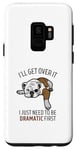 Coque pour Galaxy S9 Dog I'll Get Over It I Just Need To Be Dramatic First