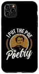 iPhone 11 Pro Max I put the Poe in Poetry Case