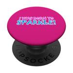 MADE TO SPARKLE! Talented Vibrant Entertaining Cute PopSockets Swappable PopGrip