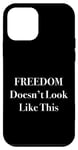 Coque pour iPhone 12 mini La Liberté Ne Ressemble Pas À Cette Déclaration Politique