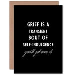 Grief Is A Transient Get Over It Sorry Loss Funny Sealed Greeting Card Plus Envelope Blank inside