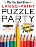 Will Shortz - The New York Times Large-Print Puzzle Party 120 Easy to Hard Crossword Puzzles Bok