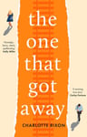Charlotte Rixon - The One That Got Away A powerful and emotional story of first love, the perfect read for fans Day in 2024 Bok
