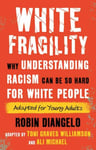 Robin Diangelo - White Fragility (Adapted for Young Adults) Why Understanding Racism Can Be So Hard Peopl Bok