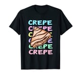Crepe Maker Baker French Cuisine Thin Pancake Dessert T-Shirt