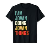 I'M Jovan Doing Jovan Things Funny Birthday Name Jovan T-Shirt