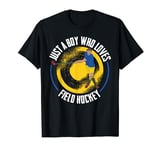 Just A Boy Who Loves Field Hockey - Field Hockey Player T-Shirt