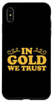 Coque pour iPhone XS Max En or, nous faisons confiance à Goldsmith