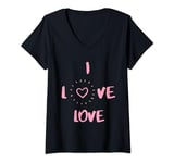Womens I Love Love I Heart Love fun Love gift V-Neck T-Shirt