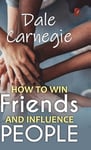 How to win friends and influence people