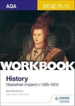 Alex Stonehouse - AQA GCSE (9-1) History Workbook: Elizabethan England, c1568-1603 Bok