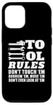 iPhone 12/12 Pro Mechanic Funny - Tool Rules Don't Touch 'Em Borrow 'Em Case