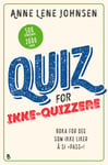 Anne Lene Johnsen - Quiz for ikke-quizzere Bok