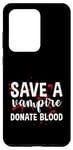 Coque pour Galaxy S20 Ultra Save A Vampire, Donate Blood ---