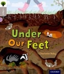 Charlotte Raby - Oxford Reading Tree inFact: Level 1: Under Our Feet Bok
