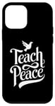 iPhone 12 mini Teach Peace Dove World International Peace Day Peace Symbol Case