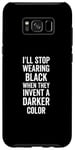 Galaxy S8+ I'll Stop Wearing Black When They Invent A Darker Color Emo Case